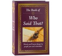 The Book of Who Said That?: Fascinating Stories Behind Famous (Copertina rigida)