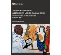 The Book of Wisdom: An Ethiopian Medico-Magical Book: Introduction, Translation and Commentary: 1