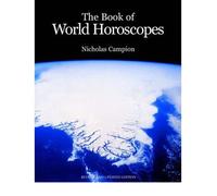 [(The Book of World Horoscopes)] [Author: Nicholas Campion] published on (July, 2004)