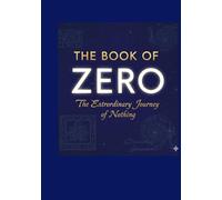 The book of Zero - The Extraordinary Journey of Nothing