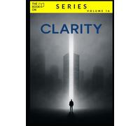The Book On Clarity: How to Think Cleanly in a Messy World