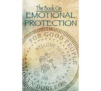 The Book On Emotional Protection: For Good People