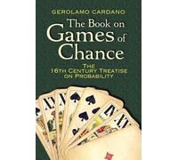 The Book on Games of Chance: The 16th-Century Treatise on Probability