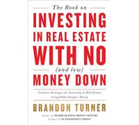 Brandon Turner The Book on Investing in Real Estate with No (and Low (Tascabile)