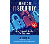 The Book on IT Security: The Essential Guide for Everyone