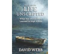 The Book On Life Unscripted: What You Should Have Learned in High School