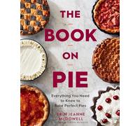 Erin Jeanne McDowell The Book On Pie (Copertina rigida)