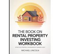 The Book On Rental Property Investing Workbook: Effective strategy for Brandon Turner's Light