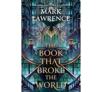 The Book That Broke the World: Book two in the groundbreaking Library Trilogy: Book 2
