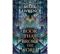 The Book That Broke the World: Book two in the groundbreaking Library Trilogy: Book 2