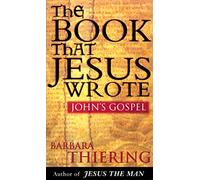 The Book That Jesus Wrote: John's Gospel
