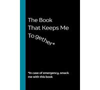 The Book That Keeps Me Together: Funny 6x9 Blank Lined Notebook | Journal for Work, Family and Friends | A Gag Gift for the Boss, a Busy Mom, or Coworker
