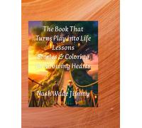 The Book That Turns Play into Life Lessons: Stories & Coloring for Growing Hearts