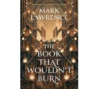 The Book That Wouldn’t Burn: Book 1: Book one in the groundbreaking Library Trilogy
