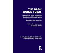 The Book World Today: A New Survey of the Making and Distribution of Books in Britain