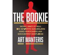 The Bookie: How I Bet It All on Sports Gambling and Watched an Industry Explode