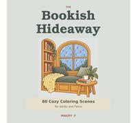 The Bookish Hideaway: 80 Cozy Coloring Scenes for Adults and Teens