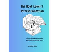 The Booklover's puzzle collection: 20 Fun Crosswords & Word Searches Inspired by Books, Reading, and Literature