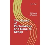 The Books of Ecclesiastes and Song of Songs: Hebrew Wisdom