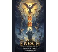 THE BOOKS OF ENOCH: A Revelation of Enoch the Righteous, Scribe of the Eternal Light