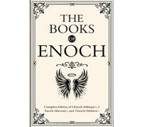 The Books of Enoch: Complete Edition of 1 Enoch (Ethiopic), 2 Enoch (Slavonic), and 3 Enoch (Hebrew)