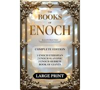 The Books of Enoch Complete | LARGE PRINT Edition (Illustrated): 1, 2, 3 Enoch & Giants with Unique Artwork, Historical Insights and Comprehensive Introductions