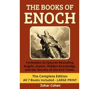 The Books Of Enoch: Forbidden Scriptures Revealing Angels, Giants, Hidden Knowledge, and the Secrets of the End Times - The Complete Edition - All 7 Books Included - LARGE PRINT