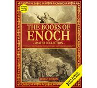 The Books of Enoch Master Collection: Discover the Ethiopian Book of Enoch, the Slavonic Secrets, and the Hebrew Book of Enoch. Includes 33 Supplementary Apocrypha for a Complete Immersion