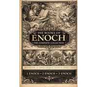 The Books of Enoch: The Complete Collection: Featuring 1 Enoch, 2 Enoch, 3 Enoch, and Original Illustrations