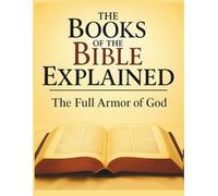 The Books of the Bible Explained: The Full Armor of God