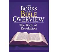 The Books of the Bible Overview: The Book of Revelation