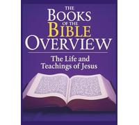 The Books of the Bible Overview: The Life and Teachings of Jesus