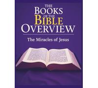 The Books of the Bible Overview: The Miracles of Jesus