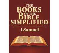 The Books of the Bible Simplified: 1 Samuel