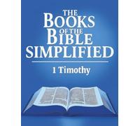 The Books of the Bible Simplified: 1 Timothy