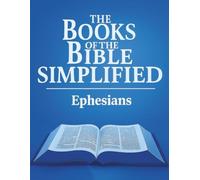 The Books of the Bible Simplified: Ephesians