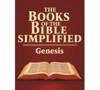 The Books of the Bible Simplified: Genesis