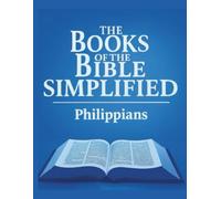 The Books of the Bible Simplified: Philippians