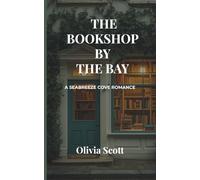The Bookshop by the Bay: A Heartwarming Coastal Small-Town, Slow-Burn, Clean Romance