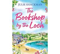 The Bookshop by the Loch: The brand new enemies-to-lovers Scottish escapist romance for 2025: Book 6