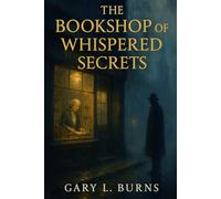 The Bookshop of Whispered Secrets: Where Old Crimes and New Love Awaken