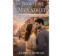 THE BOOKSTORE on MAIN STREET: A Clean Small-Town Second-Chance Romance