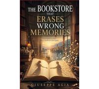 The bookstore that erases wrong memories: Some memories hurt, others save.