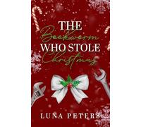 The Bookworm Who Stole Christmas: An Age Gap Grumpy/Sunshine Single Dad Christmas Novella