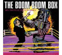 Boom Boom Box - Until Your Eyes Get Used To The Darkness