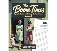 The Boom Times: A Global Journey Through the 1950s with 100 Large Print Word Search Puzzles and Historical Facts