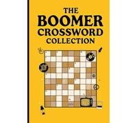 The Boomer Crossword Collection: 60 Nostalgic Puzzles from the '50s to the '80s | Includes Full Solutions