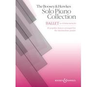 The Boosey & Hawkes Solo Piano Collection: Ballet & Other Dances: 30 popular dances arranged for the intermediate pianist. Klavier.