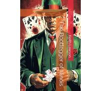The Bootlegger of Illinois