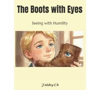 The Boots with Eyes: Seeing with Humility